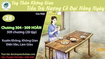 [HV] Tùy Thân Không Gian: Tiểu Trù Nương Cổ Đại Hằng Ngày